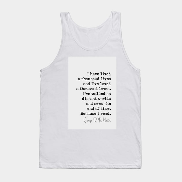 George R R Martin Quote Tank Top by klsnewsom